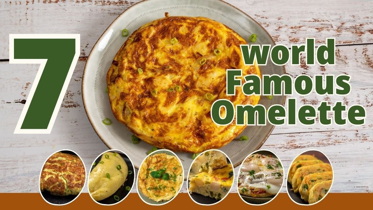 7 World-Famous Omelettes You Need to Try!